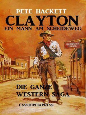 cover image of Clayton--ein Mann am Scheideweg--Die ganze Western Saga